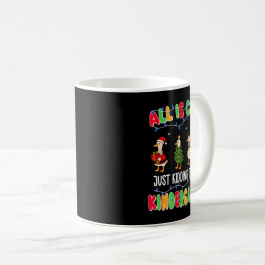 All Is Calm Just Kidding This Is Kindergarten Chri Kaffeetasse (VorderseiteRechts)