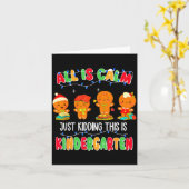 All Is Calm Just Kidding This Is Kindergarten Chri Karte (Gelbe Blume)