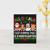 All Is Calm Just Kidding This Is Kindergarten Chri Karte (Gelbe Blume)