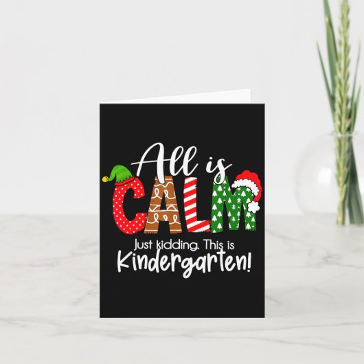 All Is Calm Just Kidding This Is Kindergarten Chri Karte (Vorderseite)