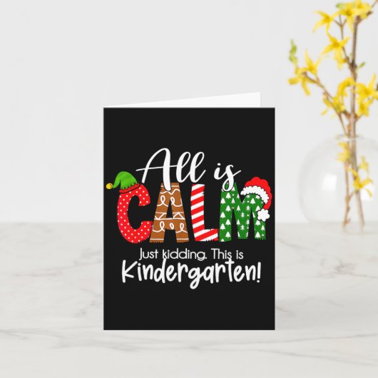 All Is Calm Just Kidding This Is Kindergarten Chri Karte (Gelbe Blume)