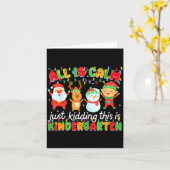 All Is Calm Just Kidding This Is Kindergarten Chri Karte (Gelbe Blume)