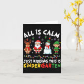 All Is Calm Just Kidding This Is Kindergarten Chri Karte (Gelbe Blume)