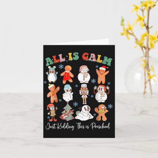 All Is Calm Just Kidding This Is Kindergarten Chri Karte (Gelbe Blume)