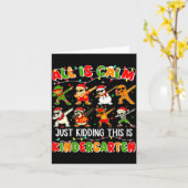 All Is Calm Just Kidding This Is Kindergarten Chri Karte (Gelbe Blume)