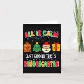 All Is Calm Just Kidding This Is Kindergarten Chri Karte (Vorderseite)