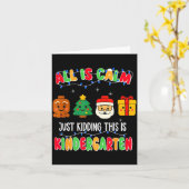 All Is Calm Just Kidding This Is Kindergarten Chri Karte (Gelbe Blume)