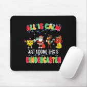 All Is Calm Just Kidding This Is Kindergarten Chri Mousepad (Mit Mouse)