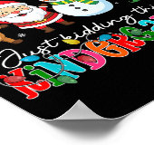 All Is Calm Just Kidding This Is Kindergarten Chri Poster (Ecke)