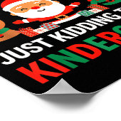 All Is Calm Just Kidding This Is Kindergarten Chri Poster (Ecke)