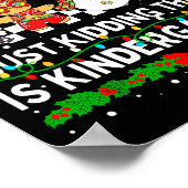 All Is Calm Just Kidding This Is Kindergarten Chri Poster (Ecke)