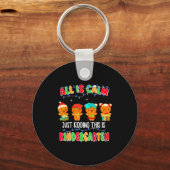 All Is Calm Just Kidding This Is Kindergarten Chri Schlüsselanhänger (Vorderseite)