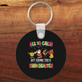 All Is Calm Just Kidding This Is Kindergarten Chri Schlüsselanhänger (Vorderseite)