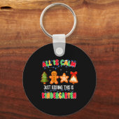 All Is Calm Just Kidding This Is Kindergarten Chri Schlüsselanhänger (Vorderseite)