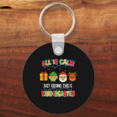 All Is Calm Just Kidding This Is Kindergarten Chri Schlüsselanhänger (Vorderseite)