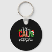 All Is Calm Just Kidding This Is Kindergarten Chri Schlüsselanhänger (Vorderseite)