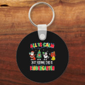 All Is Calm Just Kidding This Is Kindergarten Chri Schlüsselanhänger (Vorderseite)