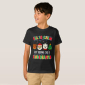 All Is Calm Just Kidding This Is Kindergarten Chri T-Shirt (Vorne ganz)