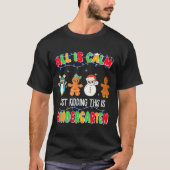 All Is Calm Just Kidding This Is Kindergarten Chri T-Shirt (Vorderseite)