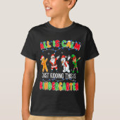 All Is Calm Just Kidding This Is Kindergarten Chri T-Shirt (Vorderseite)