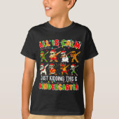 All Is Calm Just Kidding This Is Kindergarten Chri T-Shirt (Vorderseite)