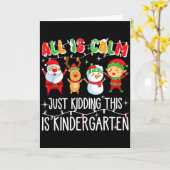 All Is Calm Just Kidding This Is Kindergarten Karte (Gelbe Blume)
