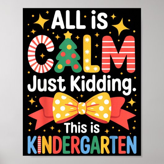 All Is Calm Just Kidding This Is Kindergarten Kids Poster (Vorne)