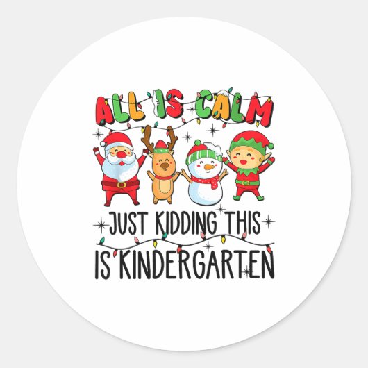 All Is Calm Just Kidding This Is Kindergarten Runder Aufkleber (Vorderseite)