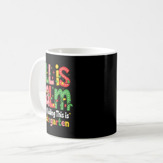 All Is Calm Just Kidding This Is Kindergarten Teac Kaffeetasse (Vorderseite Links)