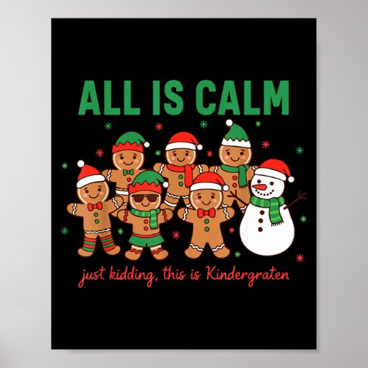 All Is Calm Just Kidding This Is Kindergarten Teac Poster (Vorne)