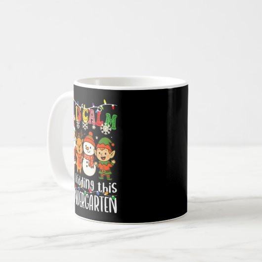 All Is Calm Just Kidding This Is Kindergarten Xmas Kaffeetasse (Vorderseite Links)