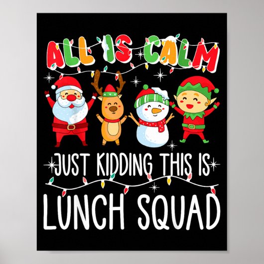 All Is Calm Just Kidding This Is Lunch Squad Xmas Poster (Vorne)