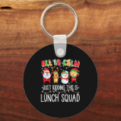 All Is Calm Just Kidding This Is Lunch Squad Xmas Schlüsselanhänger (Vorderseite)