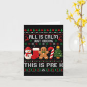All Is Calm Just Kidding This Is Pre K Christmas T Karte (Gelbe Blume)