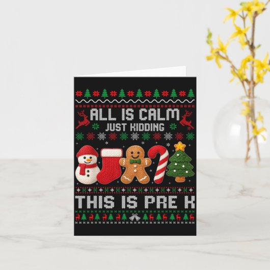 All Is Calm Just Kidding This Is Pre K Christmas T Karte (Gelbe Blume)