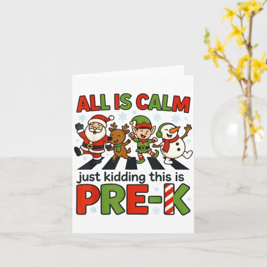 All Is Calm Just Kidding This Is Pre-k Christmas T Karte (Gelbe Blume)
