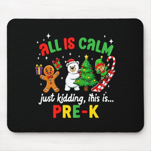 All Is Calm Just Kidding This Is Pre-k Funny Chris Mousepad (Vorne)