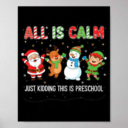 All Is Calm Just Kidding This Is Pre-k Preschool T Poster (Vorne)