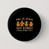 All Is Calm Just Kidding This Is The Er Christmas Button (Vorderseite)