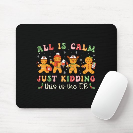 All Is Calm Just Kidding This Is The Er Christmas Mousepad (Mit Mouse)