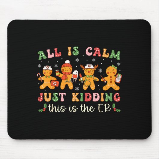 All Is Calm Just Kidding This Is The Er Christmas Mousepad (Vorne)