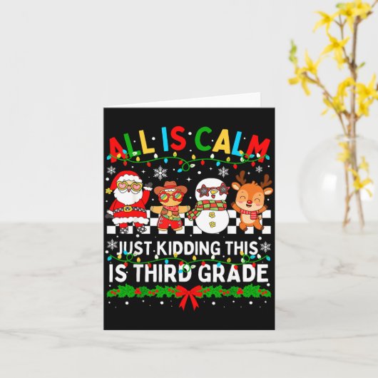 All Is Calm Just Kidding This Is Third Grade Chris Karte (Gelbe Blume)