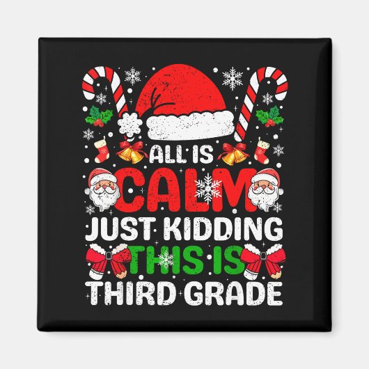 All Is Calm Just Kidding This Is Third Grade Chris Magnet (Vorne)
