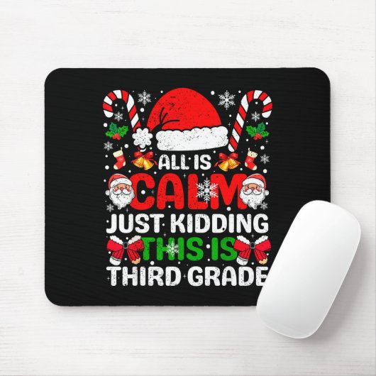 All Is Calm Just Kidding This Is Third Grade Chris Mousepad (Mit Mouse)