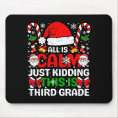 All Is Calm Just Kidding This Is Third Grade Chris Mousepad (Vorne)