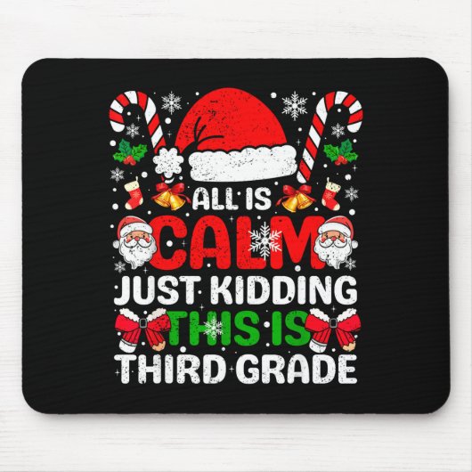 All Is Calm Just Kidding This Is Third Grade Chris Mousepad (Vorne)