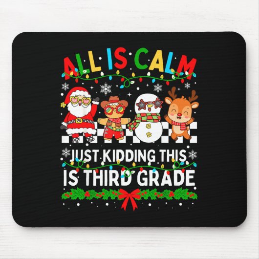 All Is Calm Just Kidding This Is Third Grade Chris Mousepad (Vorne)