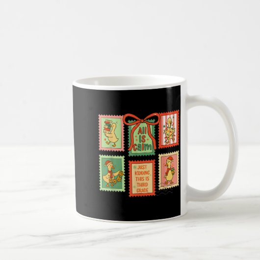 All Is Calm Just Kidding This Is Third Grade Goose Kaffeetasse (Rechts)
