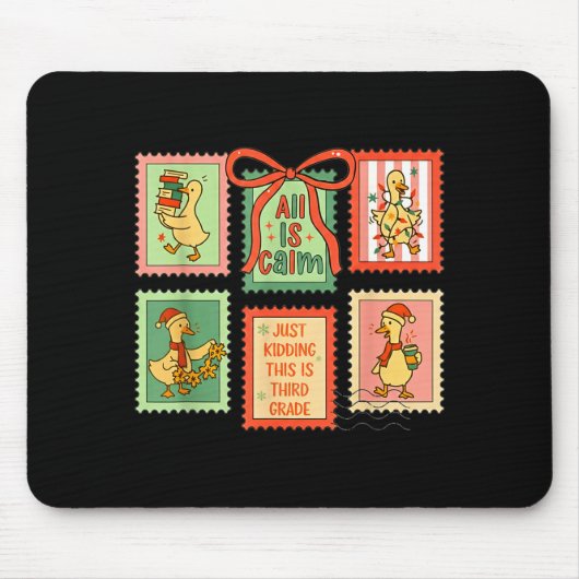 All Is Calm Just Kidding This Is Third Grade Goose Mousepad (Vorne)