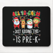 All Is Calm Just Kidding This Pre-k Funny Teacher Mousepad (Vorne)